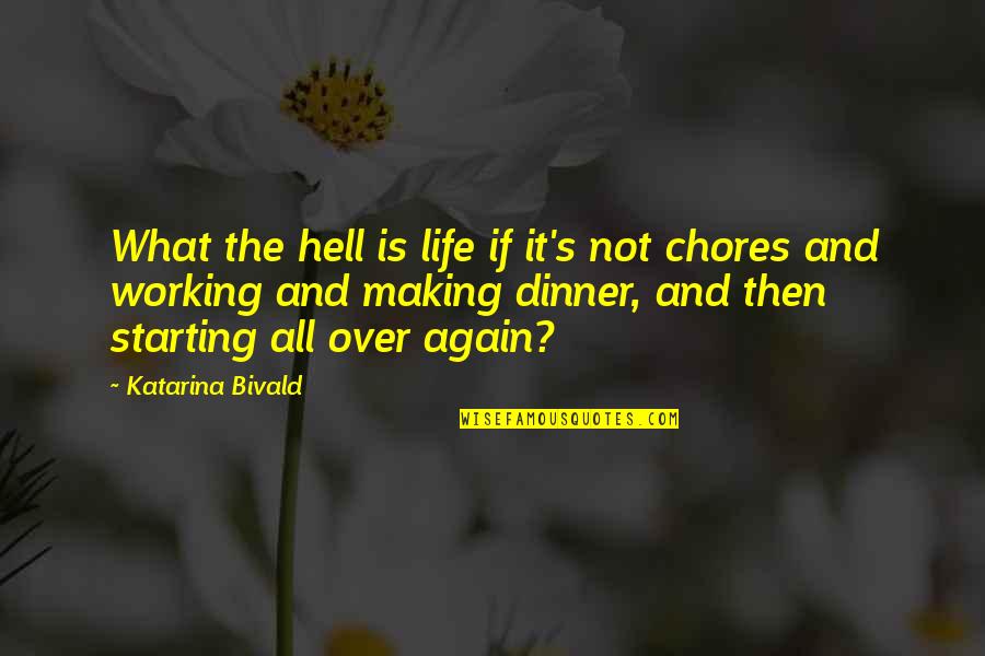 Starting Over Quotes By Katarina Bivald: What the hell is life if it's not