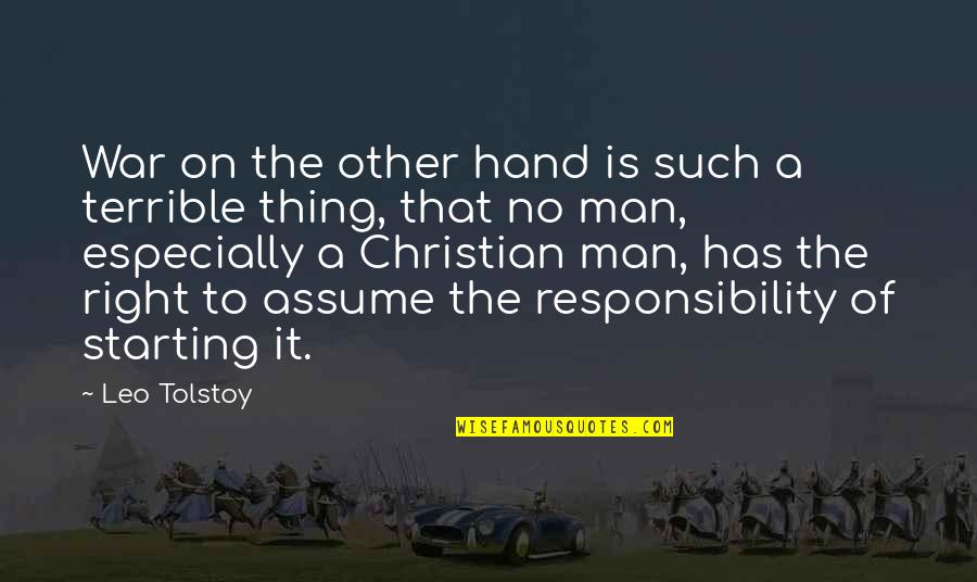 Starting Quotes By Leo Tolstoy: War on the other hand is such a