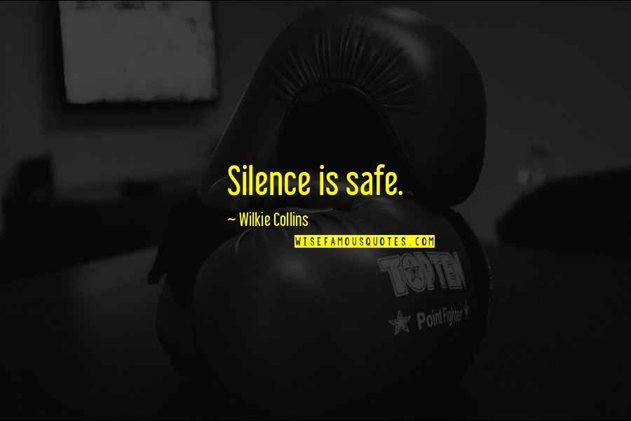 Starting Slow Quotes By Wilkie Collins: Silence is safe.
