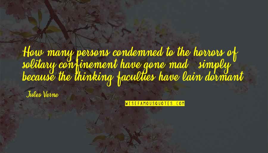 Starting Strength Quotes By Jules Verne: How many persons condemned to the horrors of Starting Strength Quotes By Jules Verne: How many persons condemned to the horrors of