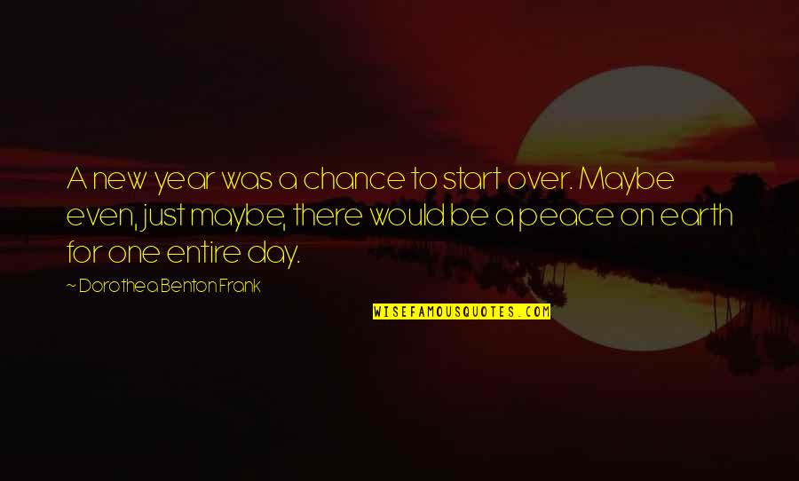 Starting The Day Quotes By Dorothea Benton Frank: A new year was a chance to start