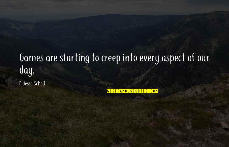Starting The Day Quotes By Jesse Schell: Games are starting to creep into every aspect