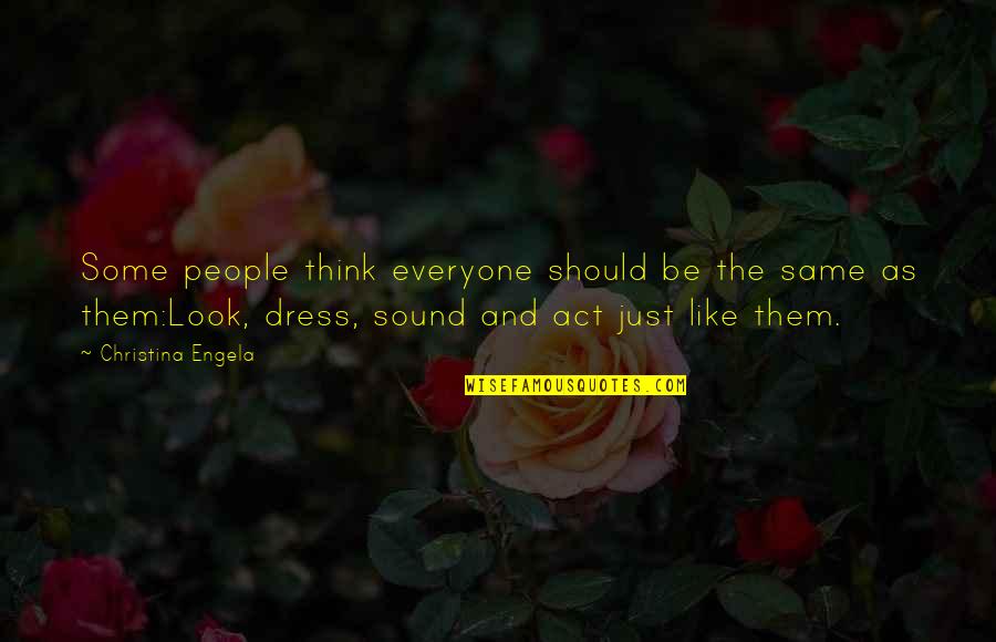 Starting The Week Quotes By Christina Engela: Some people think everyone should be the same