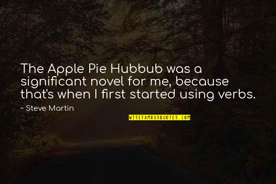 Starting To Workout Quotes By Steve Martin: The Apple Pie Hubbub was a significant novel