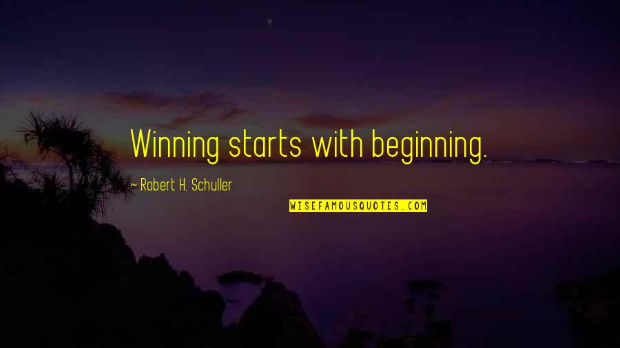 Starts Quotes By Robert H. Schuller: Winning starts with beginning. Starts Quotes By Robert H. Schuller: Winning starts with beginning.