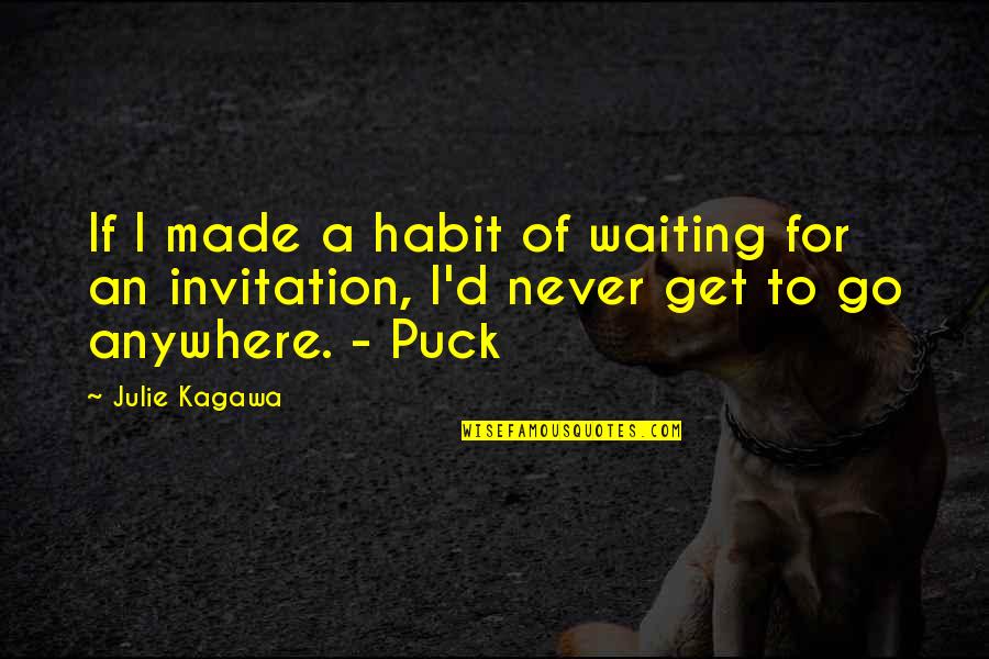 Startz Veterinary Quotes By Julie Kagawa: If I made a habit of waiting for