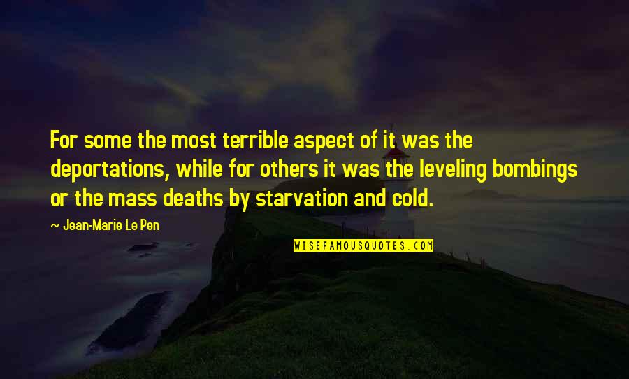 Starvation's Quotes By Jean-Marie Le Pen: For some the most terrible aspect of it