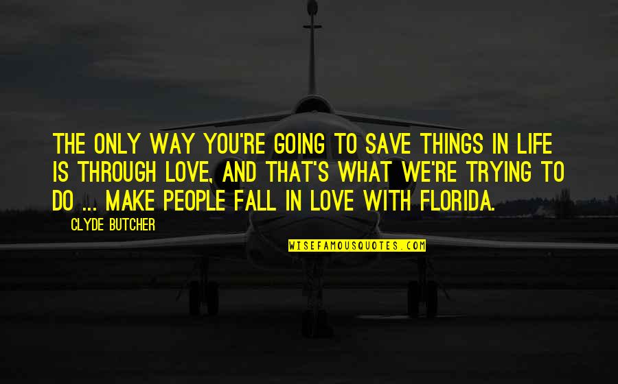 Starving For Success Quotes By Clyde Butcher: The only way you're going to save things