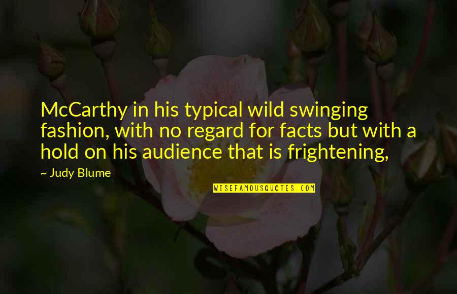 Starzinger Gmbh Quotes By Judy Blume: McCarthy in his typical wild swinging fashion, with Starzinger Gmbh Quotes By Judy Blume: McCarthy in his typical wild swinging fashion, with