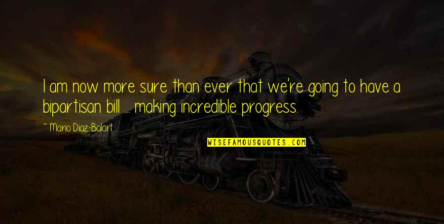 Stasey Sleepy Quotes By Mario Diaz-Balart: I am now more sure than ever that Stasey Sleepy Quotes By Mario Diaz-Balart: I am now more sure than ever that