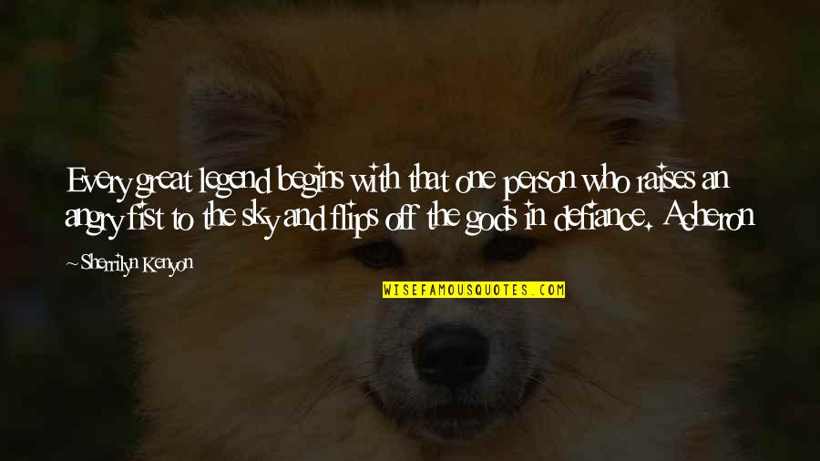 Stasheff Christopher Quotes By Sherrilyn Kenyon: Every great legend begins with that one person
