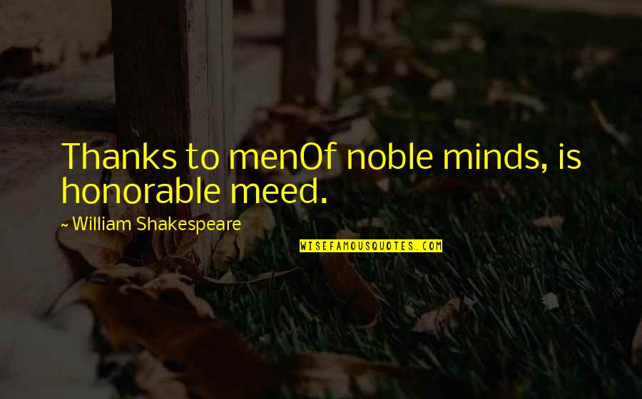 Stasiland Funder Quotes By William Shakespeare: Thanks to menOf noble minds, is honorable meed. Stasiland Funder Quotes By William Shakespeare: Thanks to menOf noble minds, is honorable meed.