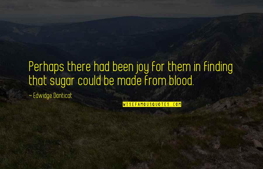 Stasis Pizza Quotes By Edwidge Danticat: Perhaps there had been joy for them in Stasis Pizza Quotes By Edwidge Danticat: Perhaps there had been joy for them in
