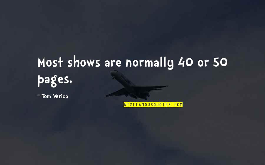 Stasis Pizza Quotes By Tom Verica: Most shows are normally 40 or 50 pages. Stasis Pizza Quotes By Tom Verica: Most shows are normally 40 or 50 pages.