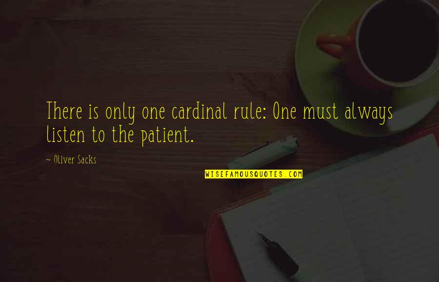 Stasiukas Quotes By Oliver Sacks: There is only one cardinal rule: One must