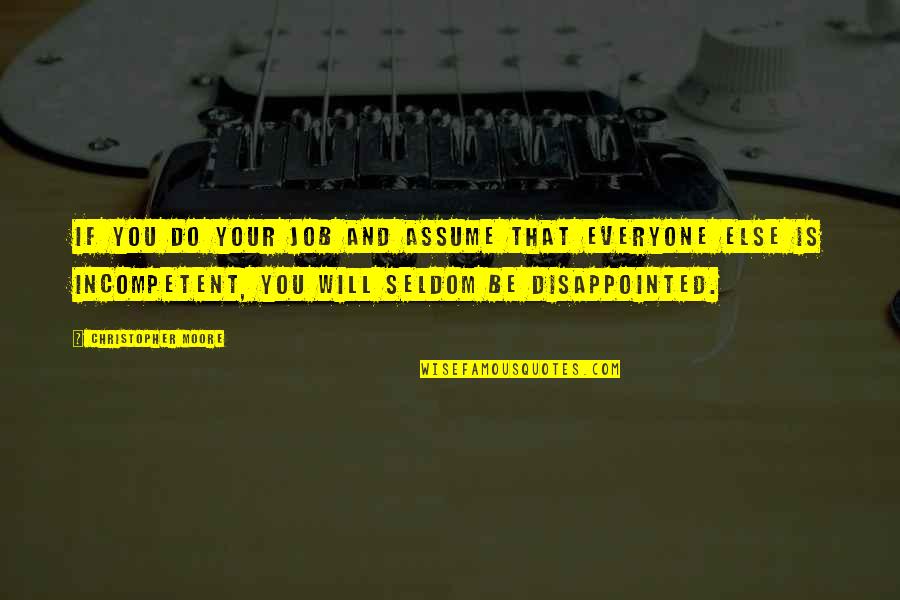 Stassia Wedge Quotes By Christopher Moore: If you do your job and assume that Stassia Wedge Quotes By Christopher Moore: If you do your job and assume that