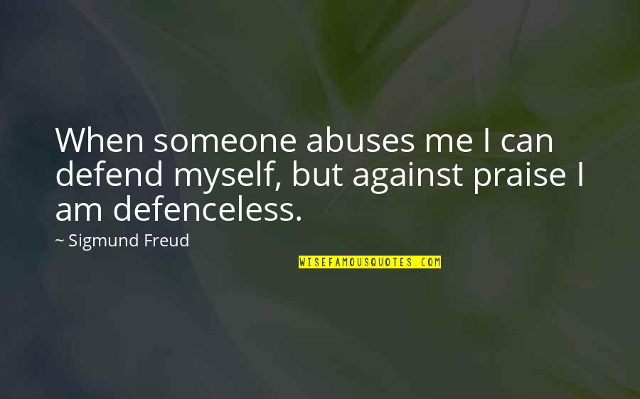 Stata Escape Quotes By Sigmund Freud: When someone abuses me I can defend myself,