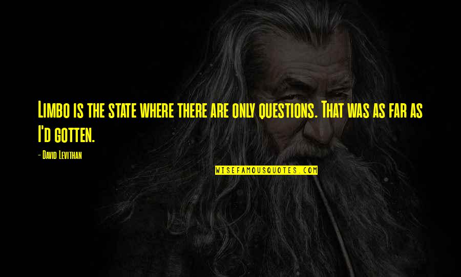 State Are Quotes By David Levithan: Limbo is the state where there are only