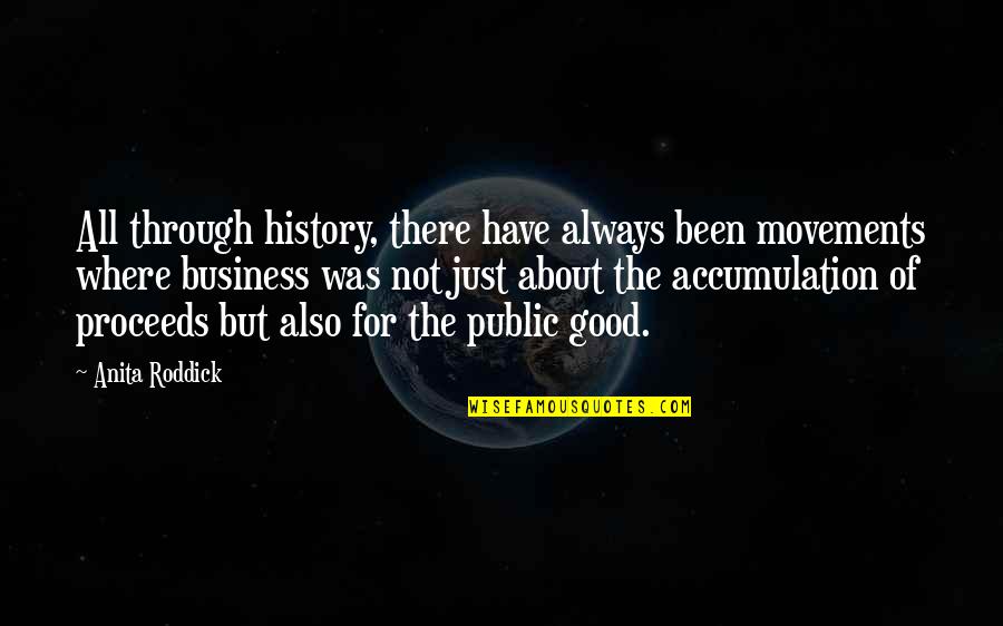 State Capital Quotes By Anita Roddick: All through history, there have always been movements
