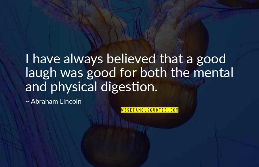 State Farm Car Quotes By Abraham Lincoln: I have always believed that a good laugh
