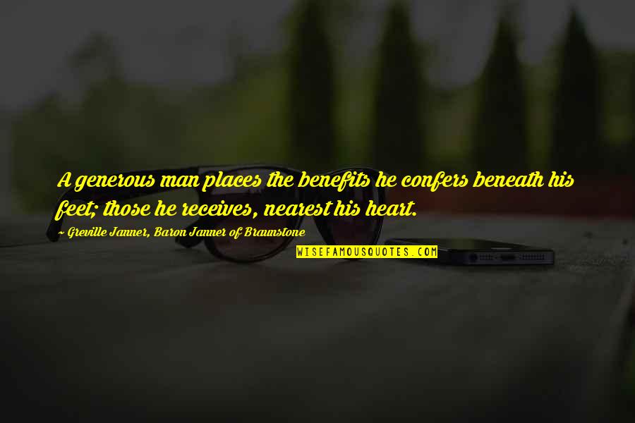 State Machinery Quotes By Greville Janner, Baron Janner Of Braunstone: A generous man places the benefits he confers