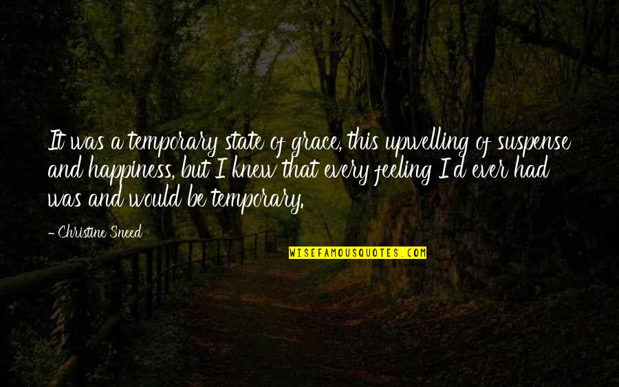 State Of Grace Quotes By Christine Sneed: It was a temporary state of grace, this State Of Grace Quotes By Christine Sneed: It was a temporary state of grace, this