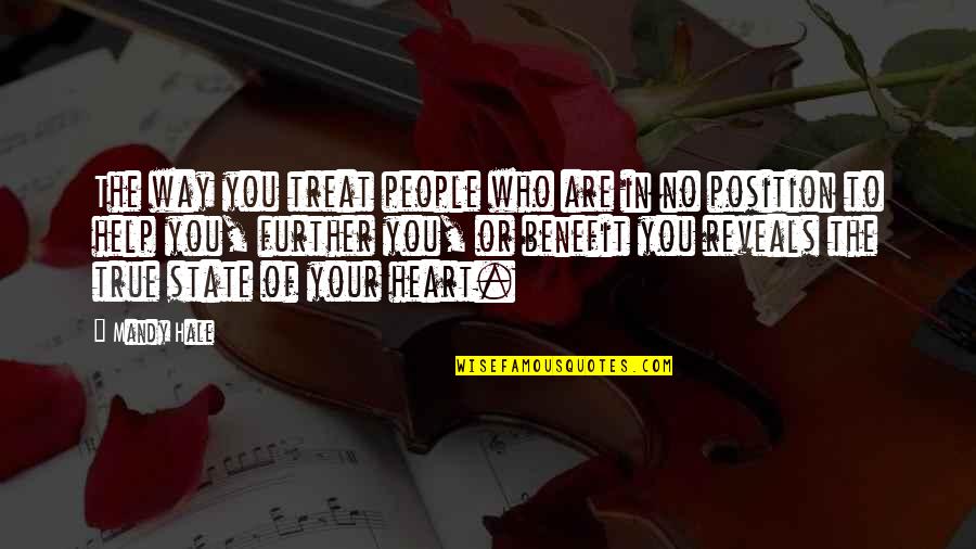 State Of Grace Quotes By Mandy Hale: The way you treat people who are in State Of Grace Quotes By Mandy Hale: The way you treat people who are in