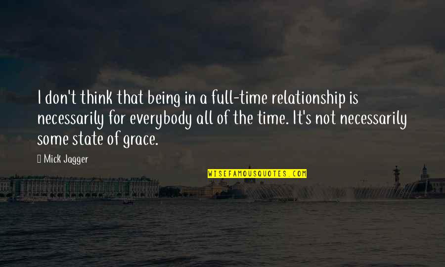 State Of Grace Quotes By Mick Jagger: I don't think that being in a full-time State Of Grace Quotes By Mick Jagger: I don't think that being in a full-time