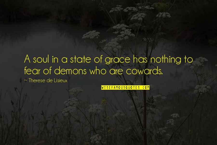 State Of Grace Quotes By Therese De Lisieux: A soul in a state of grace has State Of Grace Quotes By Therese De Lisieux: A soul in a state of grace has