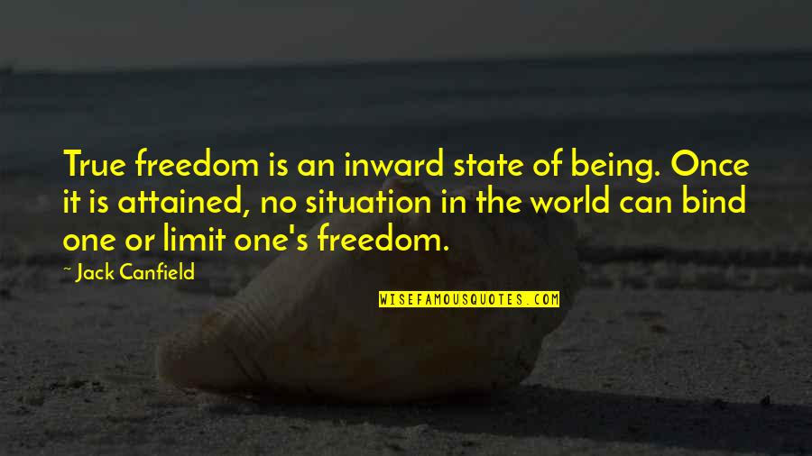 State Of Our World Quotes By Jack Canfield: True freedom is an inward state of being. State Of Our World Quotes By Jack Canfield: True freedom is an inward state of being.