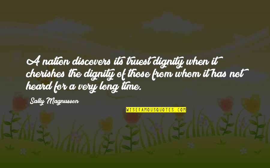 State Of The Nation Quotes By Sally Magnusson: A nation discovers its truest dignity when it State Of The Nation Quotes By Sally Magnusson: A nation discovers its truest dignity when it