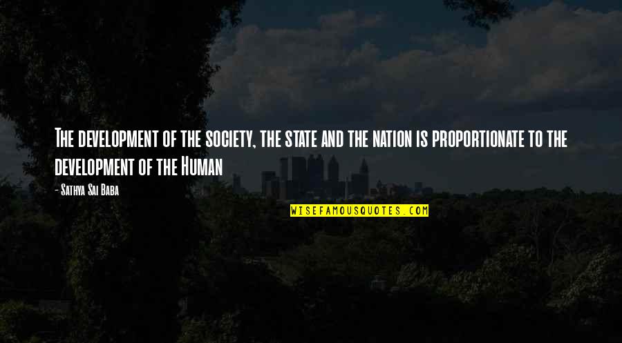 State Of The Nation Quotes By Sathya Sai Baba: The development of the society, the state and State Of The Nation Quotes By Sathya Sai Baba: The development of the society, the state and