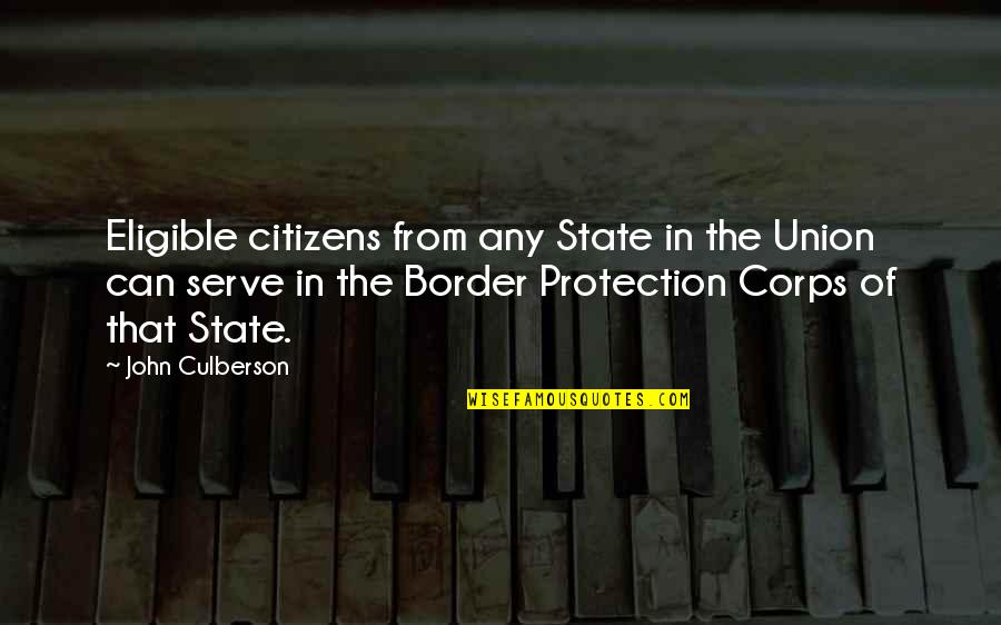 State Of The Union Quotes By John Culberson: Eligible citizens from any State in the Union