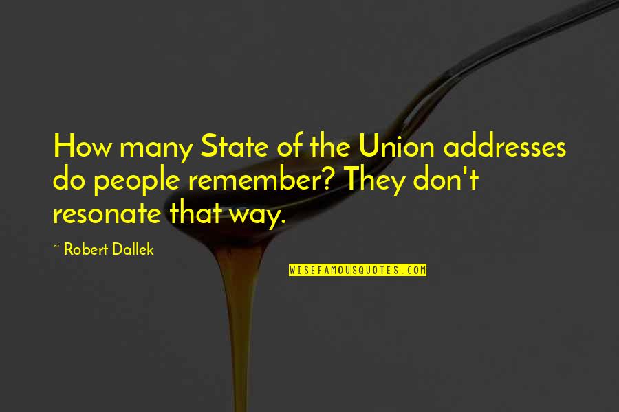 State Of The Union Quotes By Robert Dallek: How many State of the Union addresses do