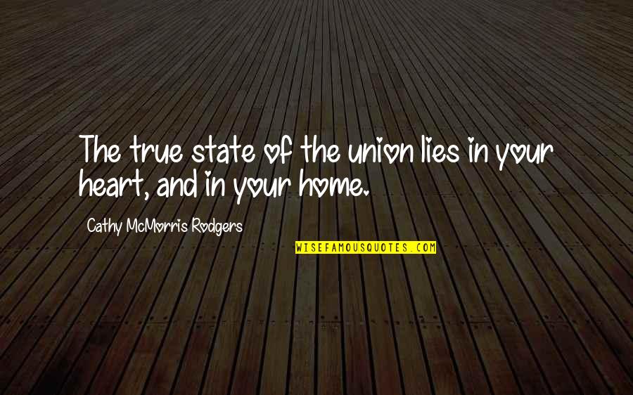 State Of Union Quotes By Cathy McMorris Rodgers: The true state of the union lies in State Of Union Quotes By Cathy McMorris Rodgers: The true state of the union lies in