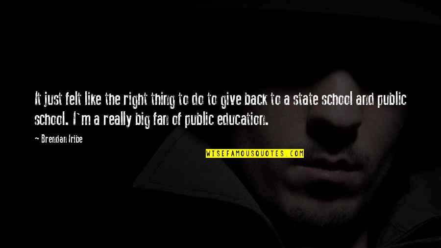 State School Quotes By Brendan Iribe: It just felt like the right thing to State School Quotes By Brendan Iribe: It just felt like the right thing to