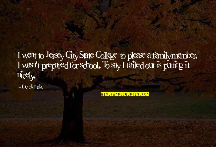 State School Quotes By Derek Luke: I went to Jersey City State College to State School Quotes By Derek Luke: I went to Jersey City State College to