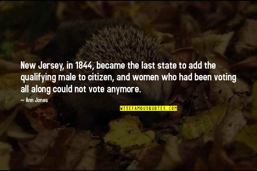 State To Quotes By Ann Jones: New Jersey, in 1844, became the last state