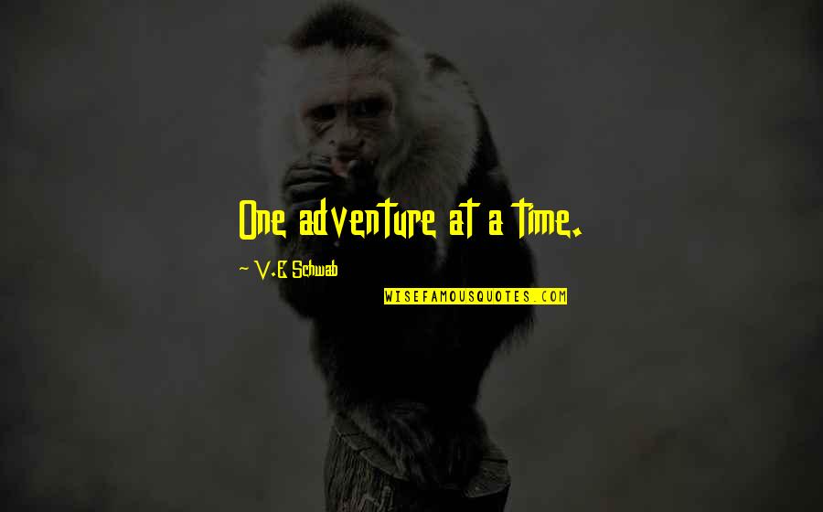 State Va Quotes By V.E Schwab: One adventure at a time. State Va Quotes By V.E Schwab: One adventure at a time.