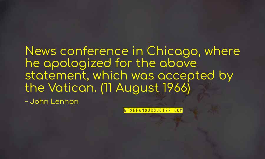 Statement In Quotes By John Lennon: News conference in Chicago, where he apologized for