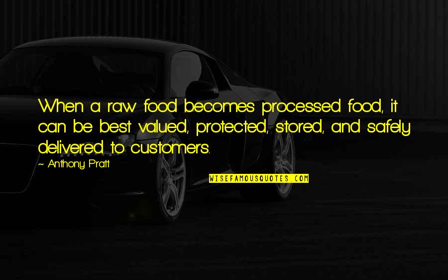 Statement Necklaces Quotes By Anthony Pratt: When a raw food becomes processed food, it