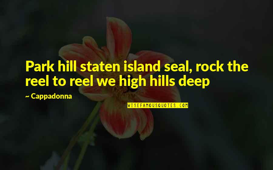 Staten Island Quotes By Cappadonna: Park hill staten island seal, rock the reel