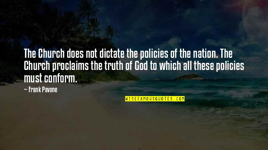 Stateroom Quotes By Frank Pavone: The Church does not dictate the policies of
