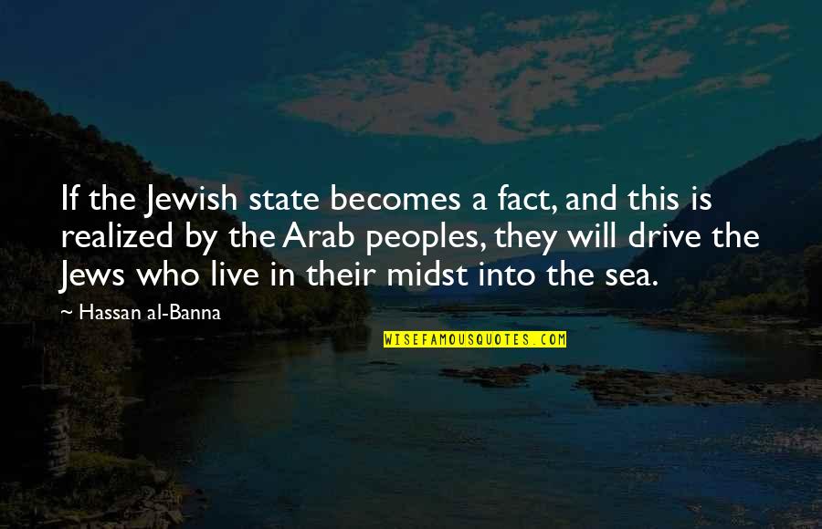 States And Their Quotes By Hassan Al-Banna: If the Jewish state becomes a fact, and States And Their Quotes By Hassan Al-Banna: If the Jewish state becomes a fact, and