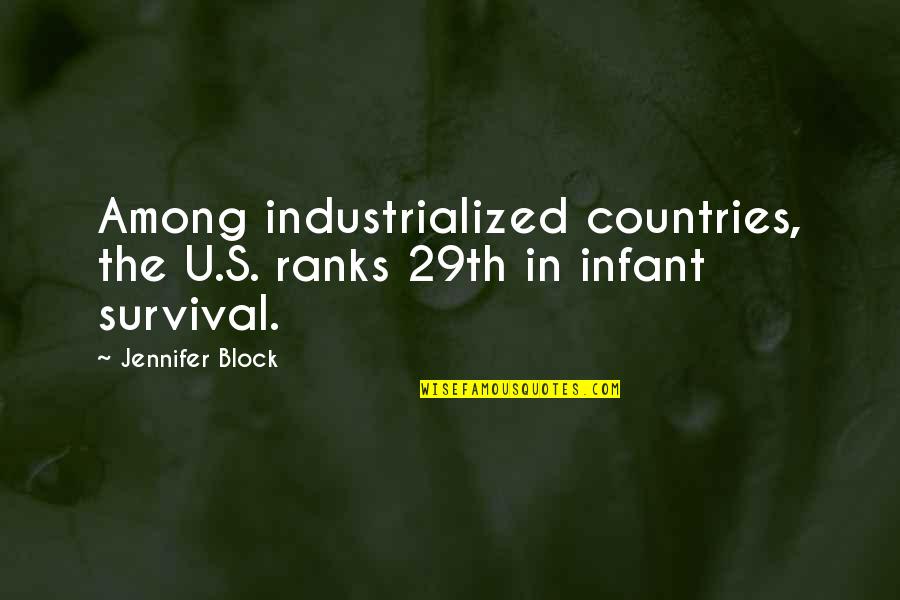 States Isolated Quotes By Jennifer Block: Among industrialized countries, the U.S. ranks 29th in