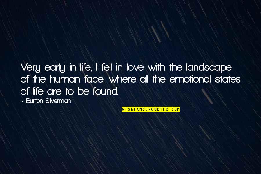 States Of Life Quotes By Burton Silverman: Very early in life, I fell in love States Of Life Quotes By Burton Silverman: Very early in life, I fell in love