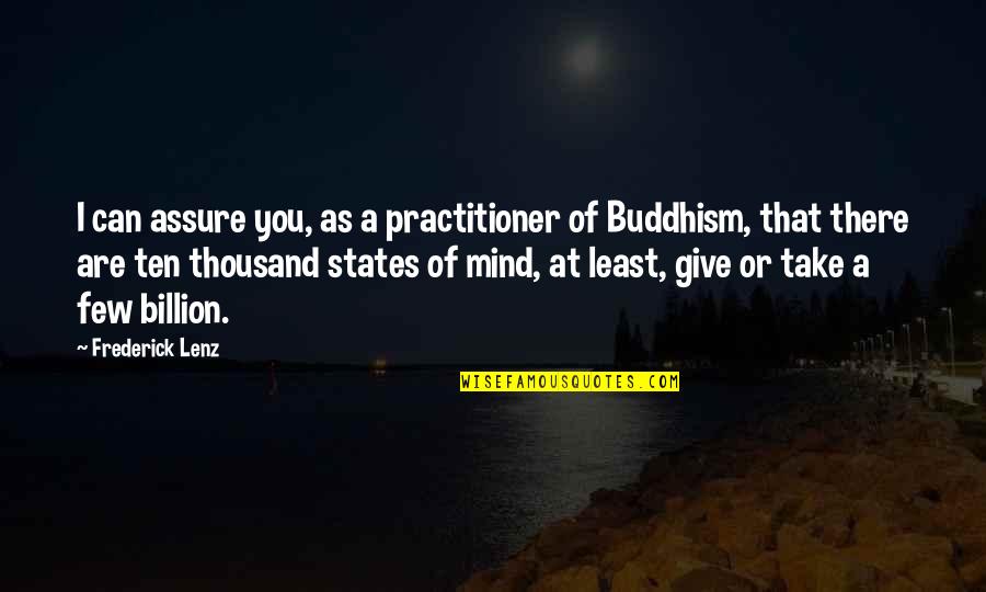 States Of Mind Quotes By Frederick Lenz: I can assure you, as a practitioner of