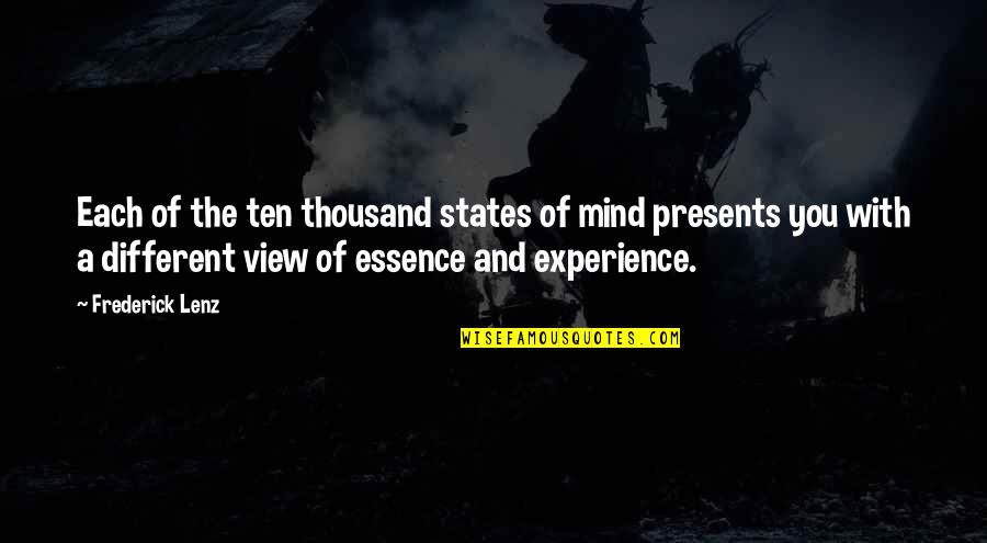 States Of Mind Quotes By Frederick Lenz: Each of the ten thousand states of mind