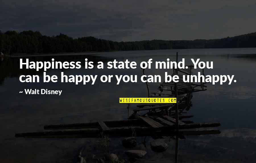 States Of Mind Quotes By Walt Disney: Happiness is a state of mind. You can