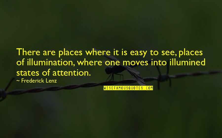 States Of Quotes By Frederick Lenz: There are places where it is easy to
